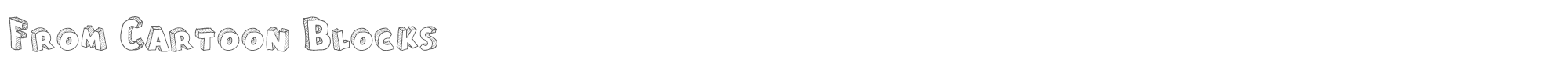 From Cartoon Blocks From Cartoon Blocks.ttf font preview